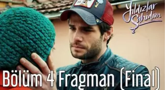 Yıldızlar Şahidim 4. Bölüm Fragman (Final) Dd