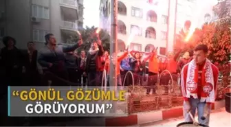 Gönül Gözümle Görüyorum'