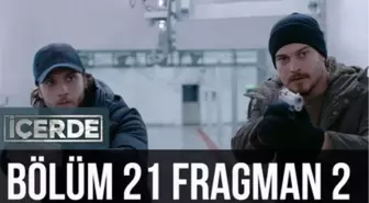 İçerde 21. Bölüm 2. Fragman