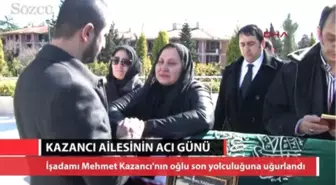 Mehmet Kazancı'nın Oğlu Son Yolculuğuna Uğurlandı