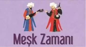 Meşk Zamanı