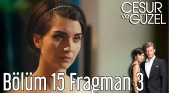 Cesur ve Güzel 15. Bölüm 3. Fragman