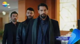 Cesur Yürek 18.bölüm Fragmanı