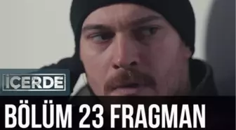 İçerde 23. Bölüm Fragman