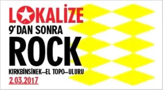 Lokalize: 9'dan Sonra Rock - Kırkbinsinek, El Topo, Uluru