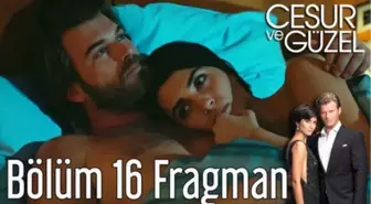 Cesur ve Güzel 16. Bölüm Fragman