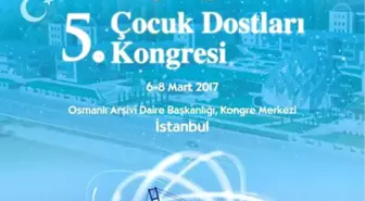 5. Çocuk Dostları Kongresi