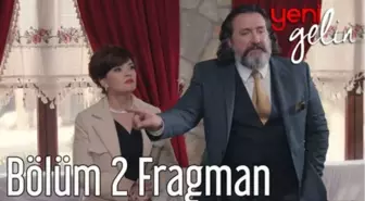 Yeni Gelin 2. Bölüm Fragman