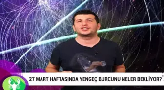 27 Mart Haftasında Yengeç Burcunu Neler Bekliyor?