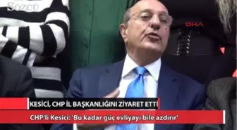 Kesici: Bu Kadar Güç Evliyayı Bile Azdırır