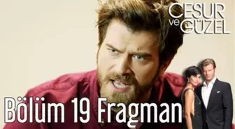 Cesur ve Güzel 19. Bölüm Fragman