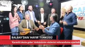 Mustafa Balbay'dan 'Hayır' Türküsü