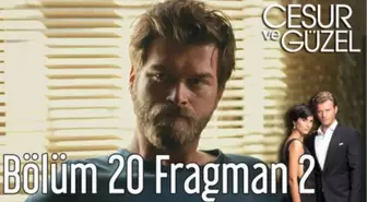 Cesur ve Güzel 20. Bölüm 2. Fragman