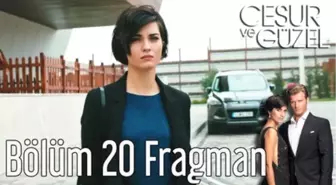 Cesur ve Güzel 20. Bölüm Fragman