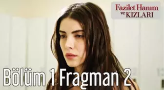 Fazilet Hanım ve Kızları 1. Bölüm 2. Fragman