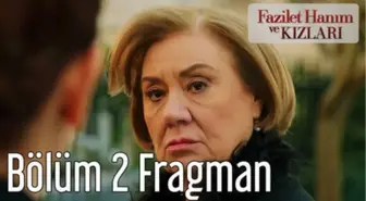 Fazilet Hanım ve Kızları 2. Bölüm Fragman