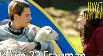 Hayat Bazen Tatlıdır 23. Bölüm Fragman