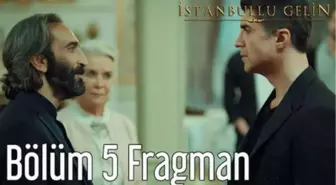 İstanbullu Gelin 5. Bölüm Fragman