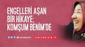 Bu Hafta 'Komşum Benim'de Onurlu Bir Sağlık Mücadelesi'