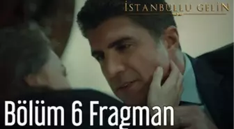 İstanbullu Gelin 6. Bölüm Fragman