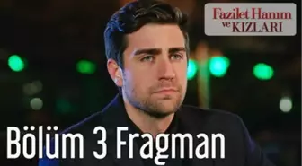 Fazilet Hanım ve Kızları 3. Bölüm Fragman