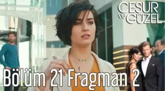 Cesur ve Güzel 21. Bölüm 2. Fragman