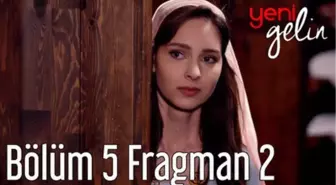 Yeni Gelin 5. Bölüm 2. Fragman