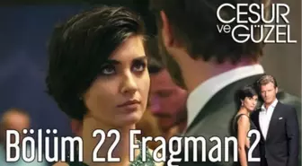 Cesur ve Güzel 22. Bölüm 2. Fragman