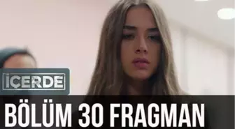 İçerde 30. Bölüm Fragman