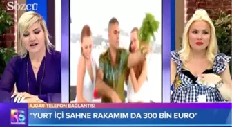 Ajdar: '2 Saatlik Yayın İçin 300 Bin Euro İstiyorum'