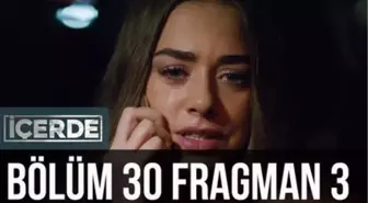 İçerde 30. Bölüm 3. Fragman (İnternet Özel)