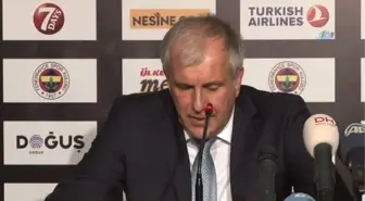 Zeljko Obradovic: 'Oyuncularımı Tebrik Ediyorum'