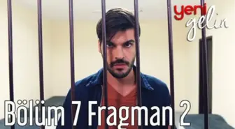 Yeni Gelin 7. Bölüm 2. Fragman