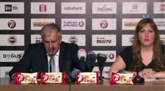 Zeljko Obradovic: 'Oyuncularımı Tebrik Ediyorum'