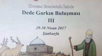 Dede Garkın Buluşmaları Şanlıurfa'da