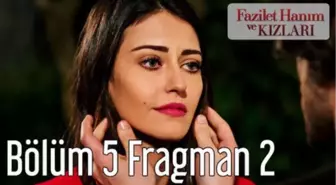 Fazilet Hanım ve Kızları 5. Bölüm 2. Fragman