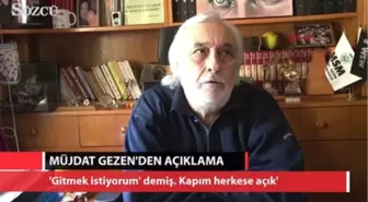 Müjdat Gezen: 'Kapım Herkese Açık'