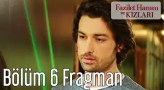 Fazilet Hanım ve Kızları 6. Bölüm Fragman