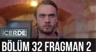 İçerde 32. Bölüm 2. Fragman