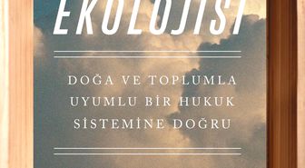 Doğa ve Toplumla Uyumlu Bir Hukuk Sistemine Doğru