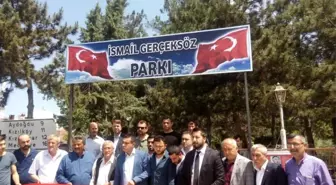 İsmail Gerçeksöz'ün İsmi Parka Verildi