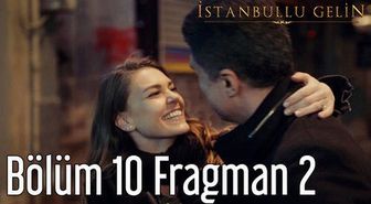 İstanbullu Gelin 10. Bölüm 2. Fragman