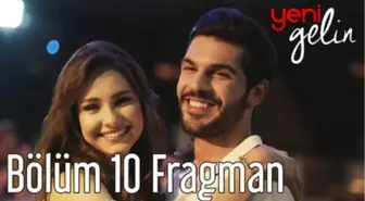 Yeni Gelin 10. Bölüm Fragman