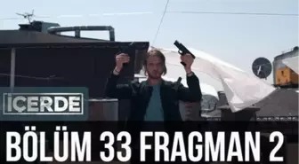 İçerde 33. Bölüm 2. Fragman