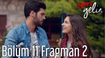 Yeni Gelin 11. Bölüm 2. Fragman