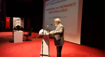 Kur'an Ve Sünnet Bütünlüğü Konferansı Yapıldı