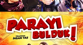 Parayı Bulduk Filminin Afişi Görücüye Çıktı