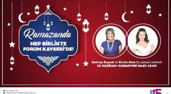 Forum Kayseri, Yemek Söyleşisi ile Ramazan Ayına Farklı Bir Tat Katacak