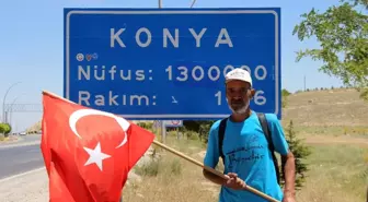 Elinde Türk Bayrağıyla Ankara'ya Yürüyen Yaşlı Adam Konya'ya Geldi