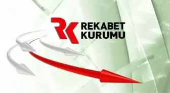 Rekabet Kurulu Kararları